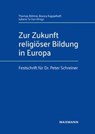 Zur Zukunft religiöser Bildung in Europa - Thomas Böhme ; Bianca Kappelhoff ; Juliane Ta van - 9783830944324