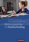 Bildung gestalten im Homeschooling - Christin Tellisch ; Daniela Schlütz ; Michaela Stastkova ; Alexander C. Lang - 9783830945208