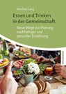 Essen und Trinken in der Gemeinschaft - Manfred Lang - 9783830945246