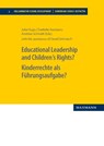 Educational Leadership and Children´s Rights? Kinderrechte als Führungsaufgabe? - Julia Hugo ; Charlotte Assmann ; Andreas Schmidt - 9783830948254
