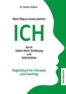 Mein Weg zu einem starken ICH durch Selbst-Wert-Schätzung und Selbststärke - Helmar H. D. Dießner - 9783830948339