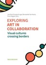 Exploring art in collaboration - Lize Kriel ; Runette Kruger ; Bernadette van Haute - 9783830949695