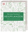 Das neue Praxisbuch Heilpflanzen - Susan Curtis ; Louise Green ; Penelope Ody ; Dragana Vilinac - 9783831041602