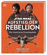 Star Wars(TM) Aufstieg der Rebellion Die illustrierte Enzyklopädie - Pablo Hidalgo ; Emily Shkoukani - 9783831048137