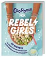 Rebel Girls - das Original. Cookbook for Rebel Girls - DK Verlag - Kids - 9783831051076
