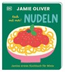 Jamies erstes Kochbuch für Minis. Koch mit mir! Nudeln - Jamie Oliver - 9783831052882