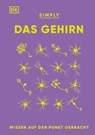 SIMPLY. Das Gehirn - Dr. Liam Drew ; Alina Ivan ; Susan Watt ; Emma Yhnell ; Rita Carter - 9783831083473