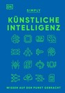 SIMPLY. Künstliche Intelligenz - Hilary Lamb ; Joel Levy ; Dr. Claire Quigley - 9783831083619