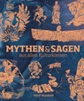Mythen und Sagen aus allen Kulturkreisen - Philip Wilkinson - 9783831083817