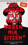 Ein N**** darf nicht neben mir sitzen - David Mayonga - 9783831269969