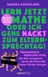 "Lern jetzt Mathe oder ich gehe nackt zum Elternsprechtag!" Das Buch von @zuckerwattenwunder - Sandra Schauland - 9783831271900