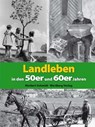 Landleben in den 50er und 60er Jahren - Norbert Schmidt - 9783831323487