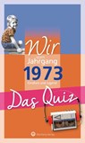 Wir vom Jahrgang 1973 - Das Quiz - Matthias Rickling - 9783831327096