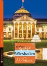 Wiesbaden - einfach Spitze! 100 Gründe, stolz auf diese Stadt zu sein - KRONENBERG,  Susanne - 9783831329076