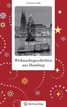 Weihnachtsgeschichten aus Hamburg - Christine Lendt - 9783831330089