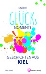 Unsere Glücksmomente - Geschichten aus Kiel - Katja Josteit - 9783831333318