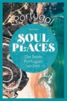 Soul Places Portugal - Die Seele Portugals spüren - Thilo Scheu - 9783831736997