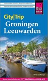 Reise Know-How CityTrip Groningen und Leeuwarden - Ulrike Grafberger - 9783831738120