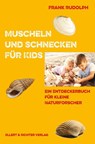 Muscheln und Schnecken für Kids - Frank Rudolph - 9783831909247