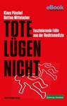 Tote lügen nicht - Klaus Püschel ; Bettina Mittelacher - 9783831910304
