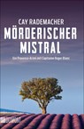 Mörderischer Mistral - Cay Rademacher - 9783832163167