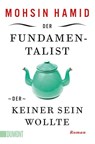 Der Fundamentalist, der keiner sein wollte - Mohsin Hamid - 9783832164416