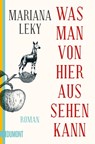 Was man von hier aus sehen kann - LEKY,  Mariana - 9783832164577