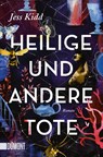 Heilige und andere Tote - Jess Kidd - 9783832165055