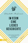 Im Kern eine Liebesgeschichte - Elizabeth Mckenzie - 9783832165062