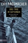 Drei Tage im September - Cay Rademacher - 9783832166656