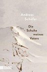 Die Schuhe meines Vaters - Andreas Schäfer - 9783832166984