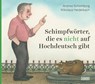 Schimpfwörter, die es nicht auf Hochdeutsch gibt - Andrea Schomburg - 9783832169305
