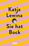 Sie hat Bock - Katja Lewina - 9783832181178