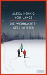 Die Weihnachtsgeschwister - Alexa Hennig Von Lange - 9783832197759