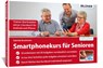 Smartphonekurs für Senioren - Trainer-Starterpaket für Android und iOS - Gabriele Bruckmeier - 9783832804275