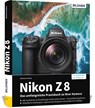 Nikon Z 8: Das umfangreiche Praxisbuch zu Ihrer Kamera! - Michael Gradias - 9783832806354
