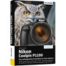Nikon Coolpix P1100 - Das umfangreiche Praxisbuch zu Ihrer Kamera - Michael Gradias - 9783832807047