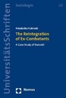 The Reintegration of Ex-Combatants - FUHLROTT,  Friederike - 9783832936549