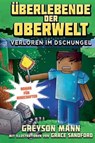 Überlebende der Oberwelt: Verloren im Dschungel - Greyson Mann - 9783833234835