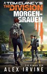 Tom Clancy's The Division: Morgengrauen - Alex Irvine - 9783833237706