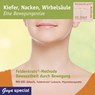 Kiefer, Nacken, Wirbelsäule - Eine Bewegungsreise -  - 9783833733451