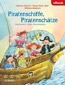 Piratenschiffe, Piratenschätze. Geschichten, Lieder, Wissenswertes - Bettina Göschl ; Klaus-Peter Wolf - 9783833739606