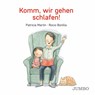 Komm, wir gehen schlafen! - Patricia Martín - 9783833742217