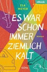 Es war schon immer ziemlich kalt - Ela Meyer - 9783833744723