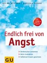 Endlich frei von Angst - Dr. Ines von Witzleben ; Aljoscha Schwarz - 9783833824272