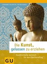 Die Kunst, gelassen zu erziehen - Lienhard Valentin ; Petra Kunze - 9783833825491