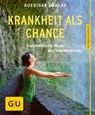 Krankheit als Chance - Dr. med. Ruediger Dahlke - 9783833843716