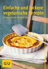 Einfache und leckere vegetarische Rezepte - Flora Hohmann ; Martin Kintrup - 9783833845543