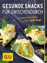 Gesunde Snacks für Zwischendurch - Gabriele Gugetzer ; Tanja Dusy - 9783833853760