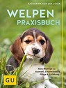 Welpen-Praxisbuch - Katharina von der Leyen - 9783833858147